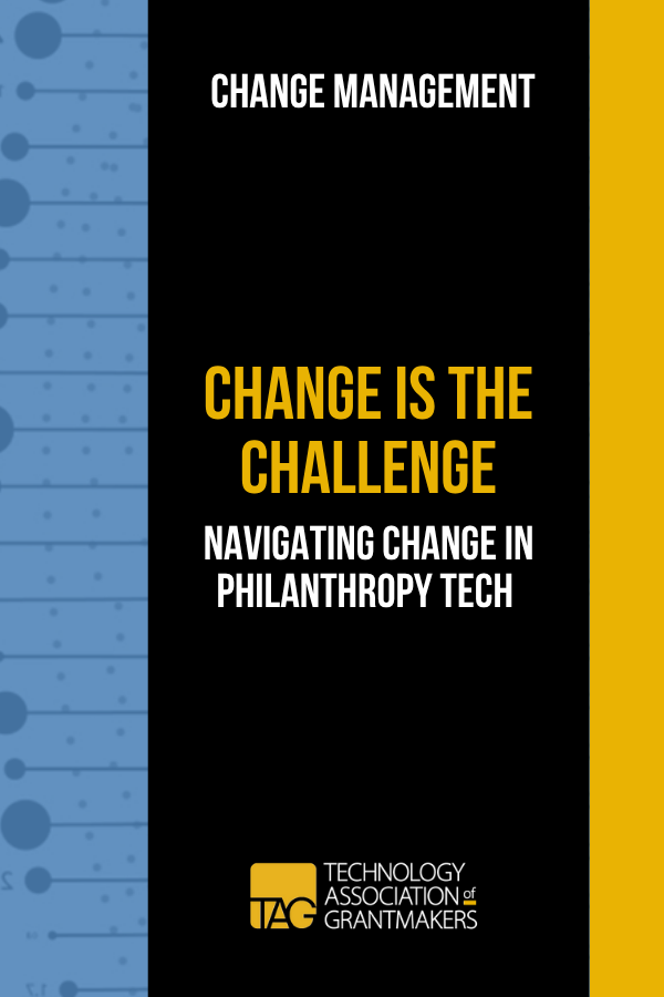 Change is the Challenge Navigating Change in Philanthropy Tech