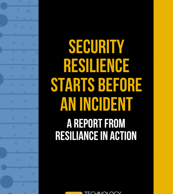 Security Resilience Starts Before an Incident